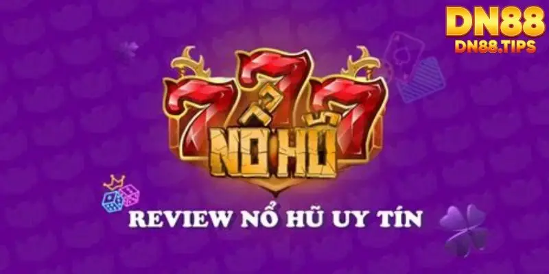 Tổng quan về nổ hũ
