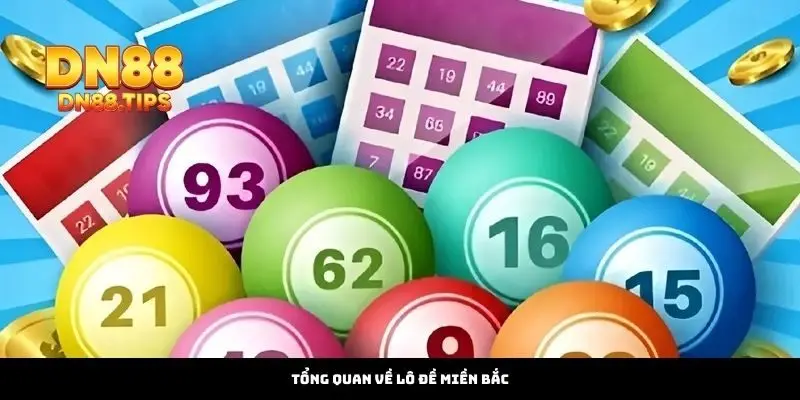 Tổng Quan Về Lô Đề Miền Bắc